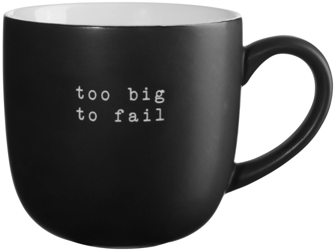 Hey! Mug, too big to fail 0.6l
